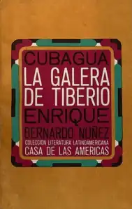 Edición compilada por Casa de las Américas en Cuba de las novelas Cubagua (1931) y La galera de Tiberio (1938) de Enrique Bernardo Núñez.